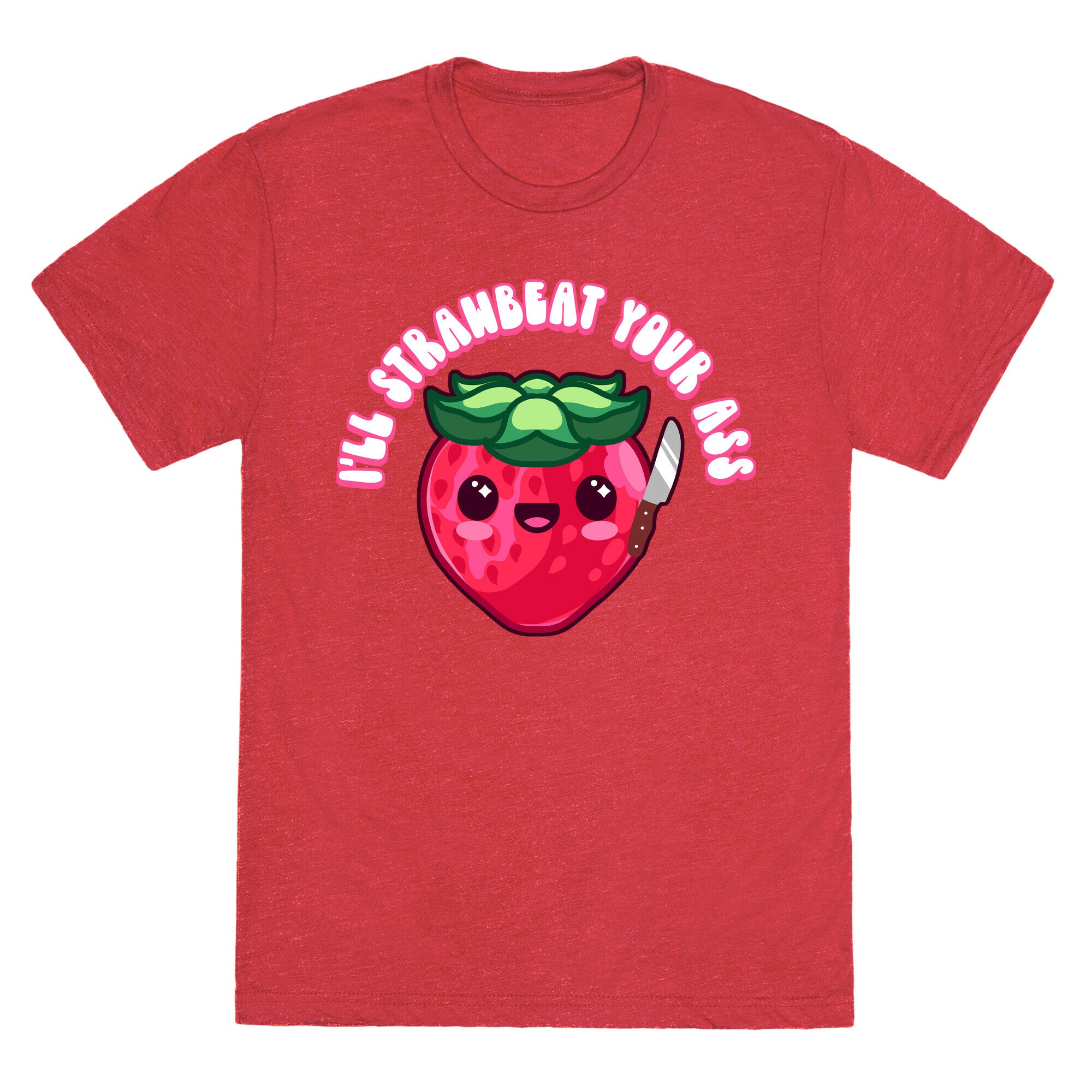 I'll Strawbeat Your Ass Strawberry Unisex Triblend Tee
